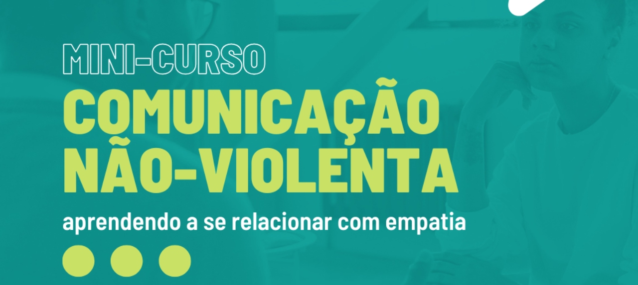 Mini-curso de Introdução à Comunicação Não Violenta