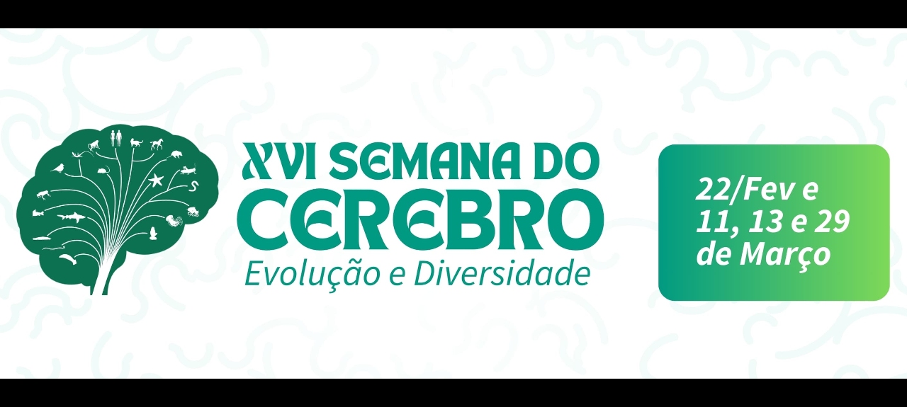 XVI Semana do Cérebro: Evolução e Diversidade