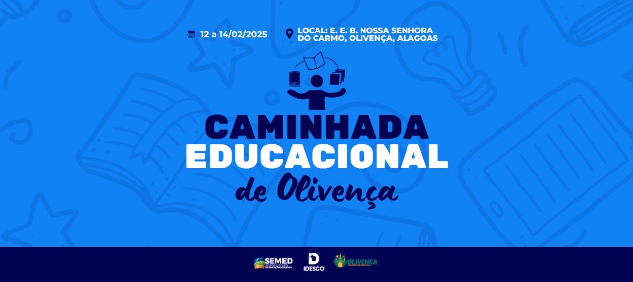 CAMINHADA EDUCACIONAL OLIVENÇA 2025: O TALENTO VENCE JOGOS, MAS SÓ O TRABALHO  EM EQUIPE GANHA CAMPEONATOS- SEMED - 2025