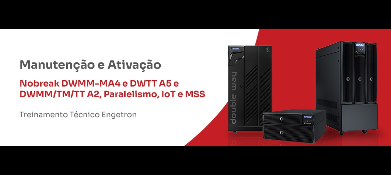 Nobreak DWMM-MA4 e DWTT A5 e DWMM/TM/TT A2, Paralelismo, IoT e MSS. (Março)