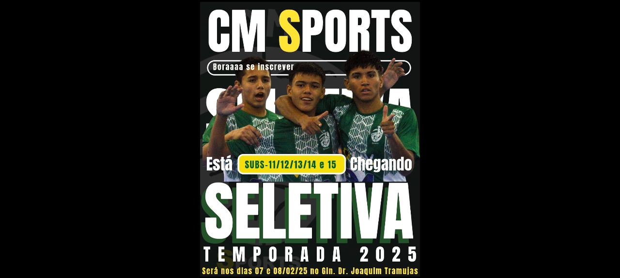 SELETIVA CM SPORTS CATEGORIAS DE BASE 2025