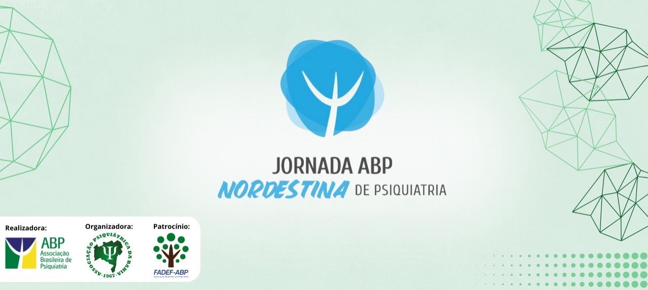 XXV Jornada Nordestina de Psiquiatria e XXV Jornada Baiana de Psiquiatria