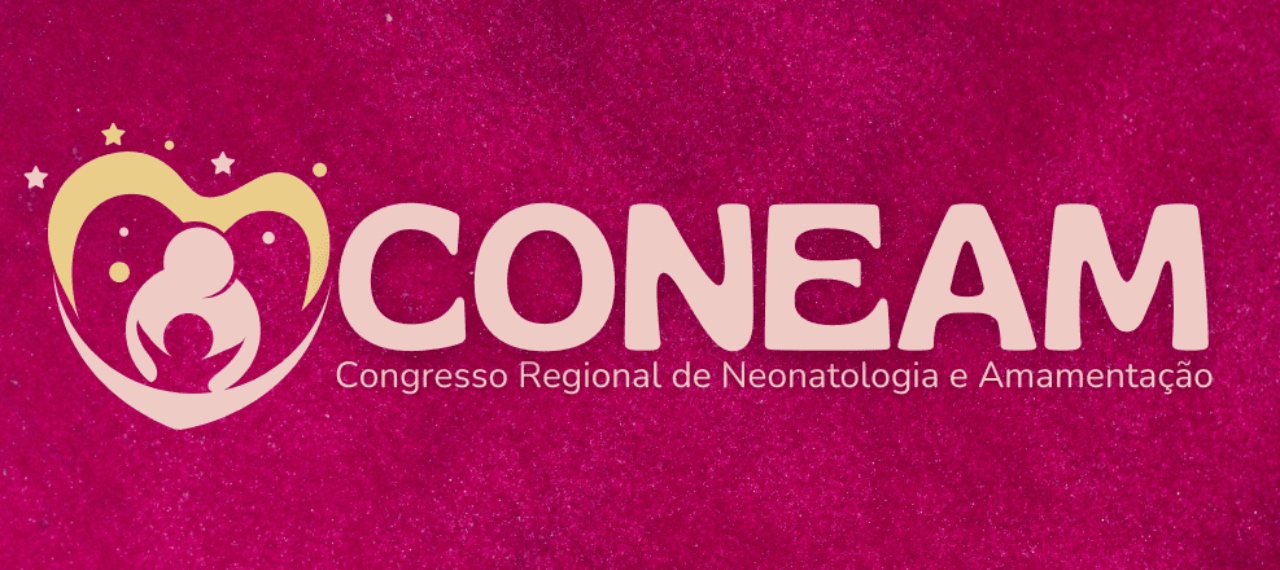 I Congresso Regional de Neonatologia e Amamentação - CONEAM