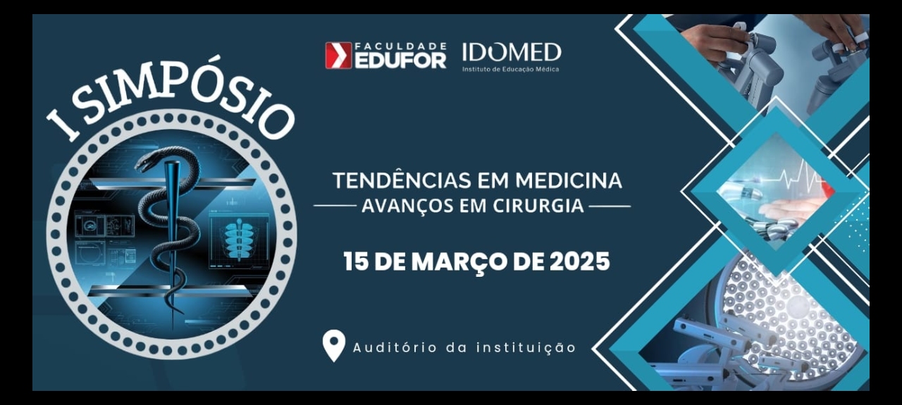 I SIMPÓSIO - TENDÊNCIAS EM MEDICINA - FACULDADE EDUFOR/IDOMED SÃO LUIS