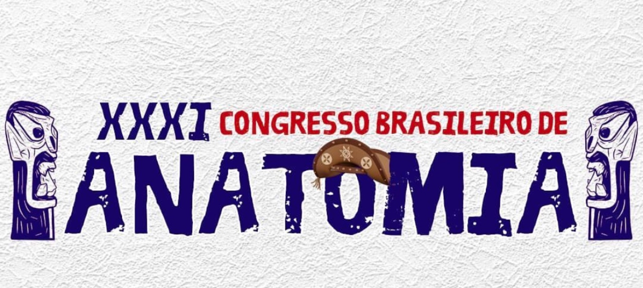 XXXI CONGRESSO BRASILEIRO DE ANATOMIA