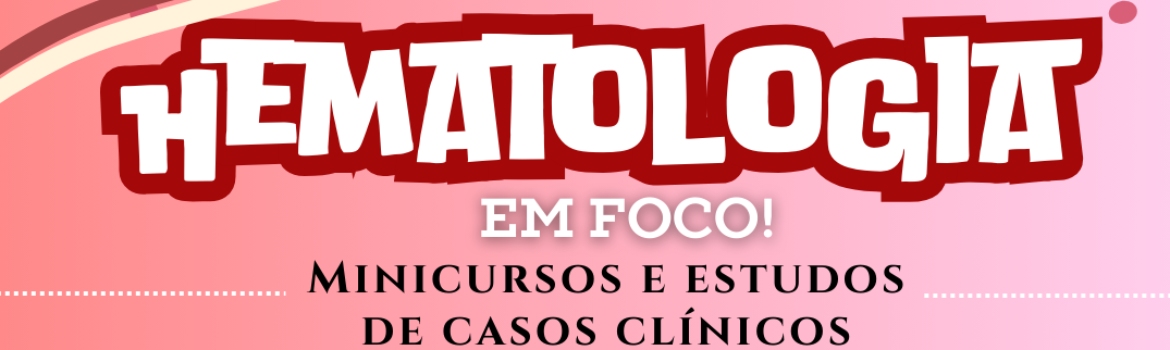 Hematologia em foco : Minicursos e estudo de casos clínicos