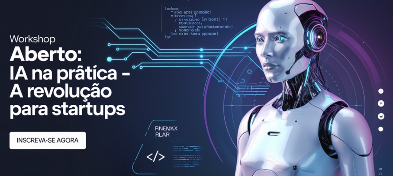 Workshop Exclusivo: IA na Prática – A Revolução para Empresas/Startups
