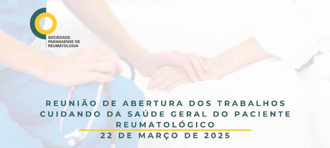 Reunião de Abertura dos trabalhos - Cuidando da saúde geral do paciente reumatológico