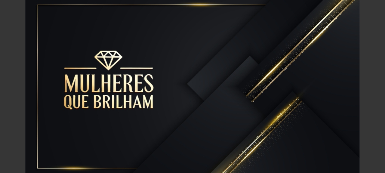 MULHERES QUE BRILHAM