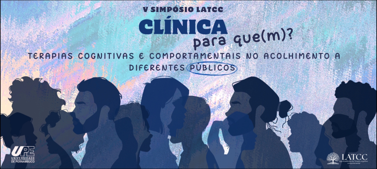 V SIMPÓSIO DA LATCC UPE: CLÍNICA PARA QUE(M)?