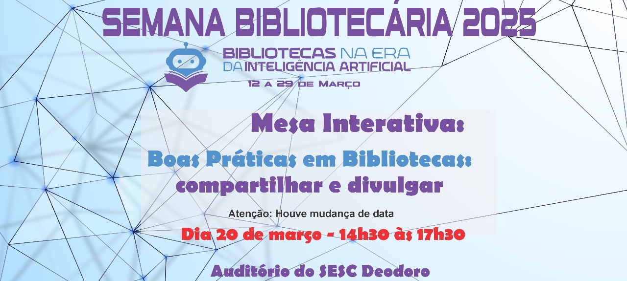 Mesa Interativa: Boas Práticas em Bibliotecas: compartilhar e divulgar