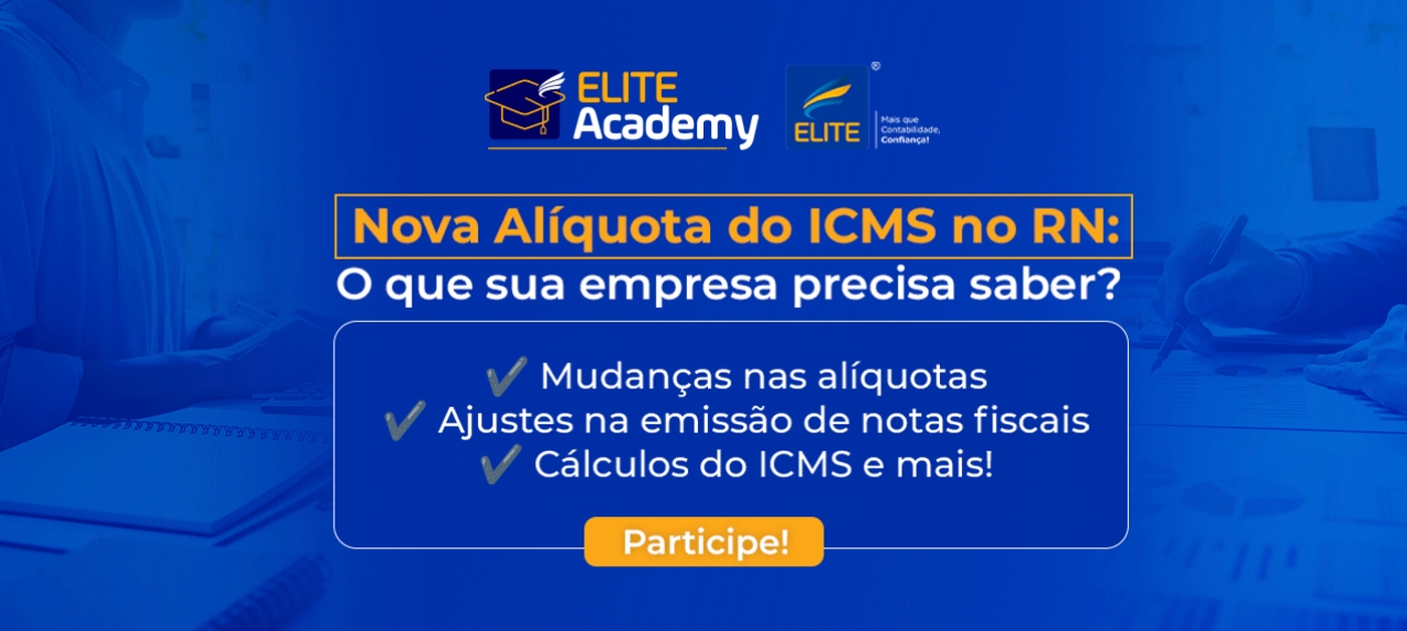 ELITE ACADEMY - Nova Alíquota do ICMS no RN: O Que Sua Empresa Precisa Saber