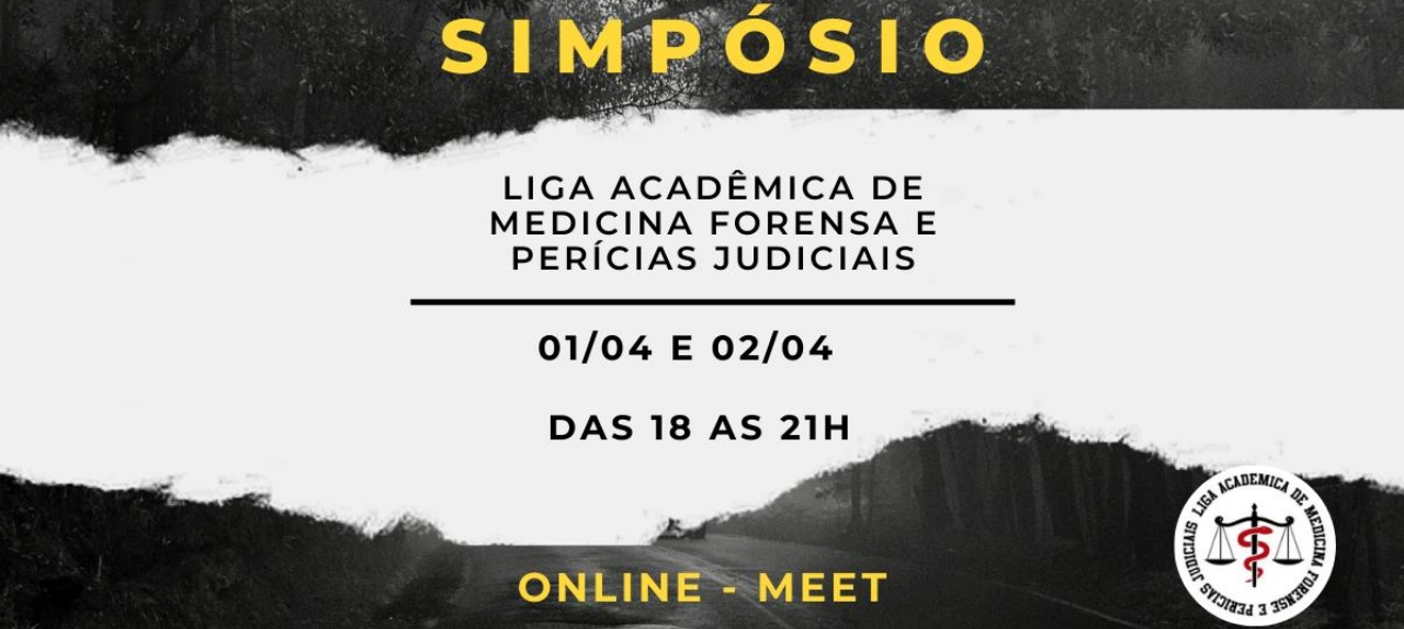 Simpósio da Liga Acadêmica de Medicina Forense e Perícias Judiciais