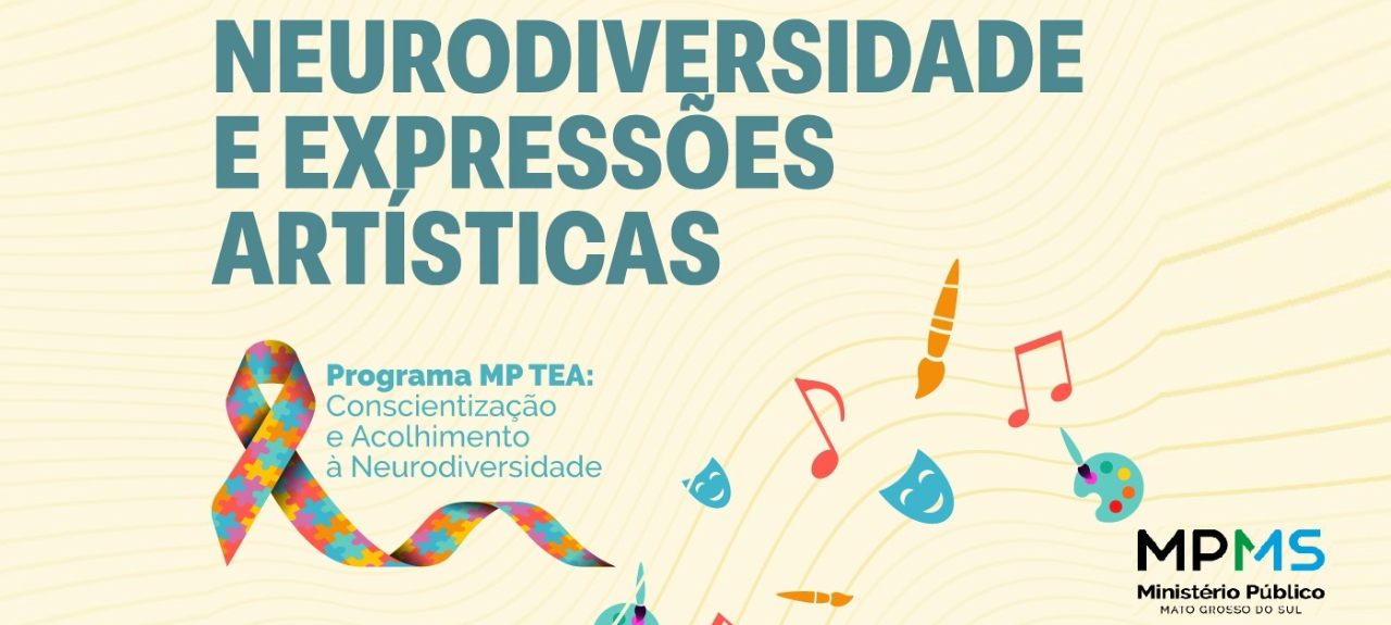 Neurodiversidade e Expressões Artísticas – Programa MP TEA