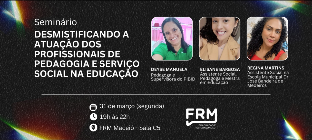 Seminário: “Desmistificando a atuação dos profissionais de Pedagogia e Serviço Social na Educação”