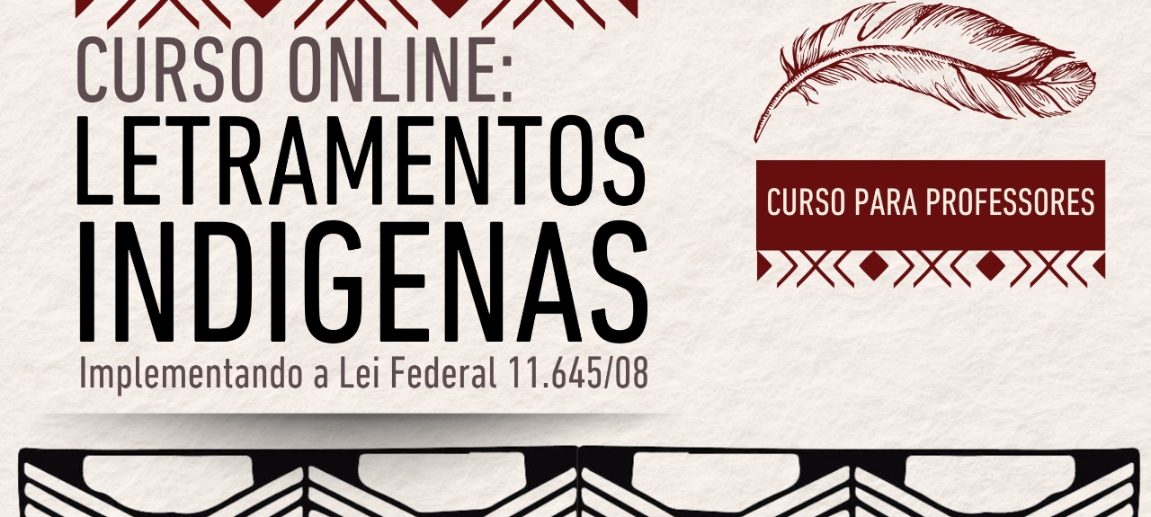 Curso de Letramentos Indígenas: História e Culturas na Sala de Aula.