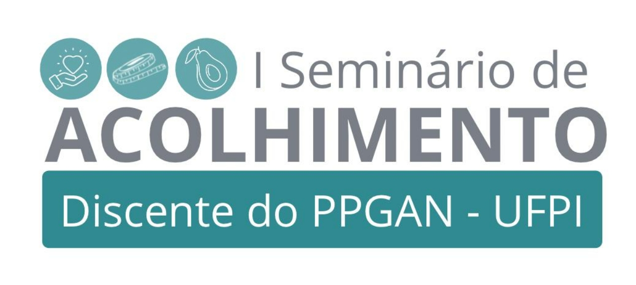 I Seminário de Acolhimento Discente do PPGAN - UFPI