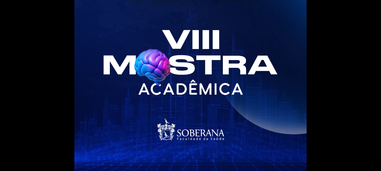 VIII MOSTRA ACADÊMICA DA SOBERANA FACULDADE DE SAÚDE DE PETROLINA