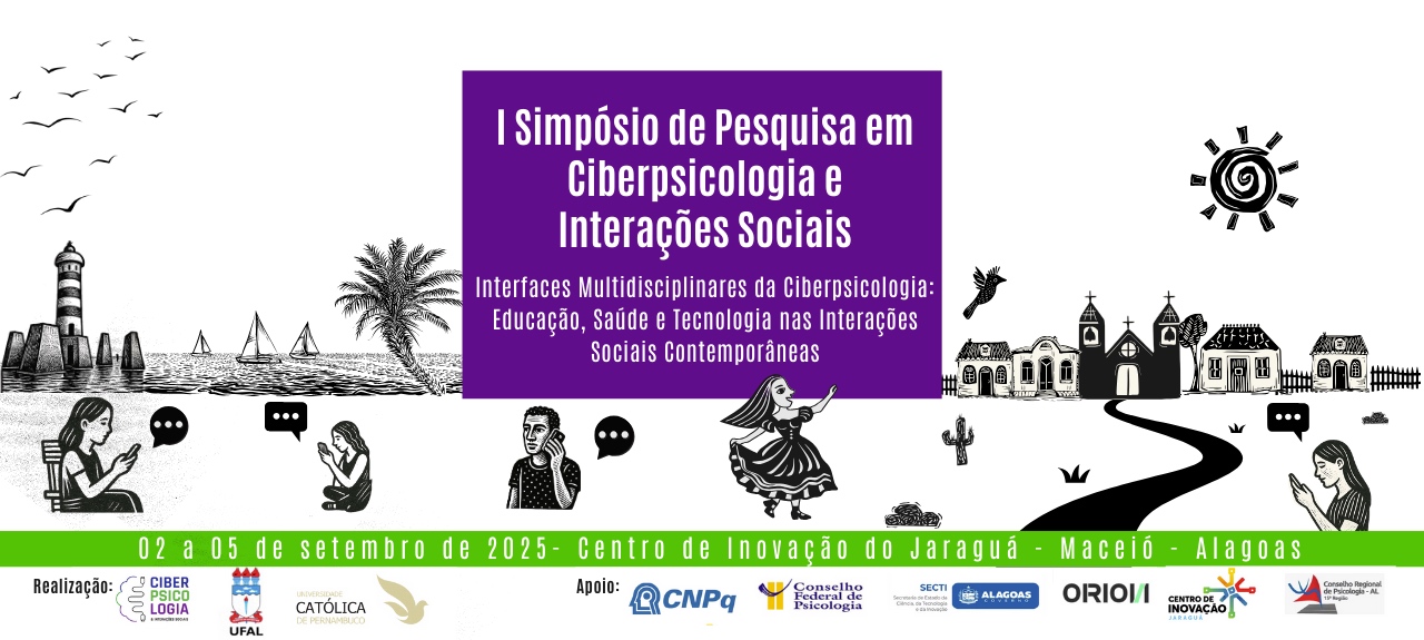 I Simpósio de Pesquisa em Ciberpsicologia e Interações Sociais