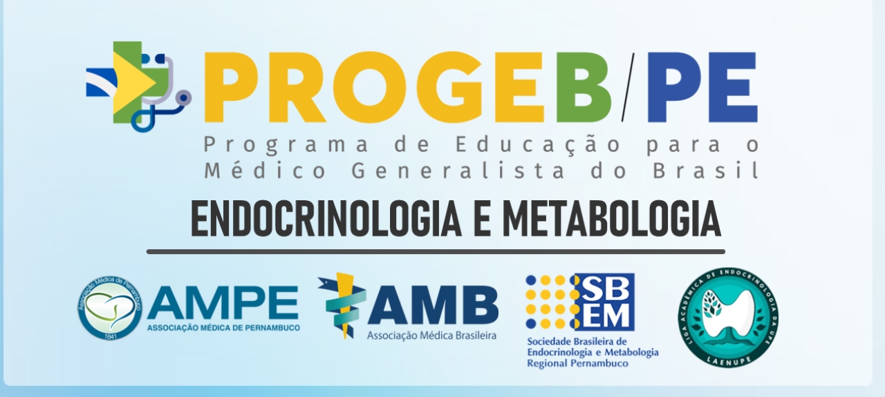 PROGEB-PE: Atualização em Endocrinologia e Metabologia