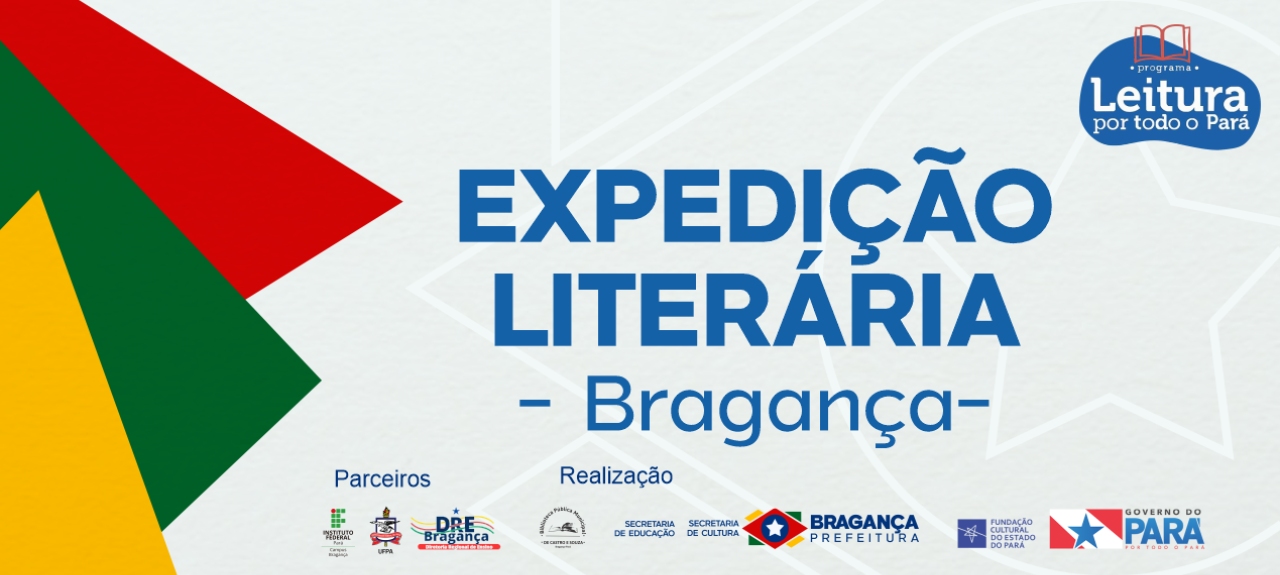 EXPEDIÇÃO LITERÁRIA - BRAGANÇA