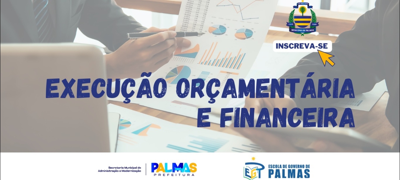 EXECUÇÃO ORÇAMENTÁRIA E FINANCEIRA