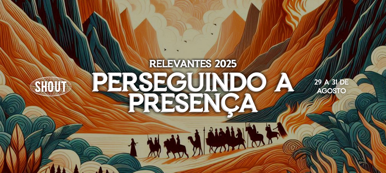 Relevantes 2025 - Perseguindo A Presença