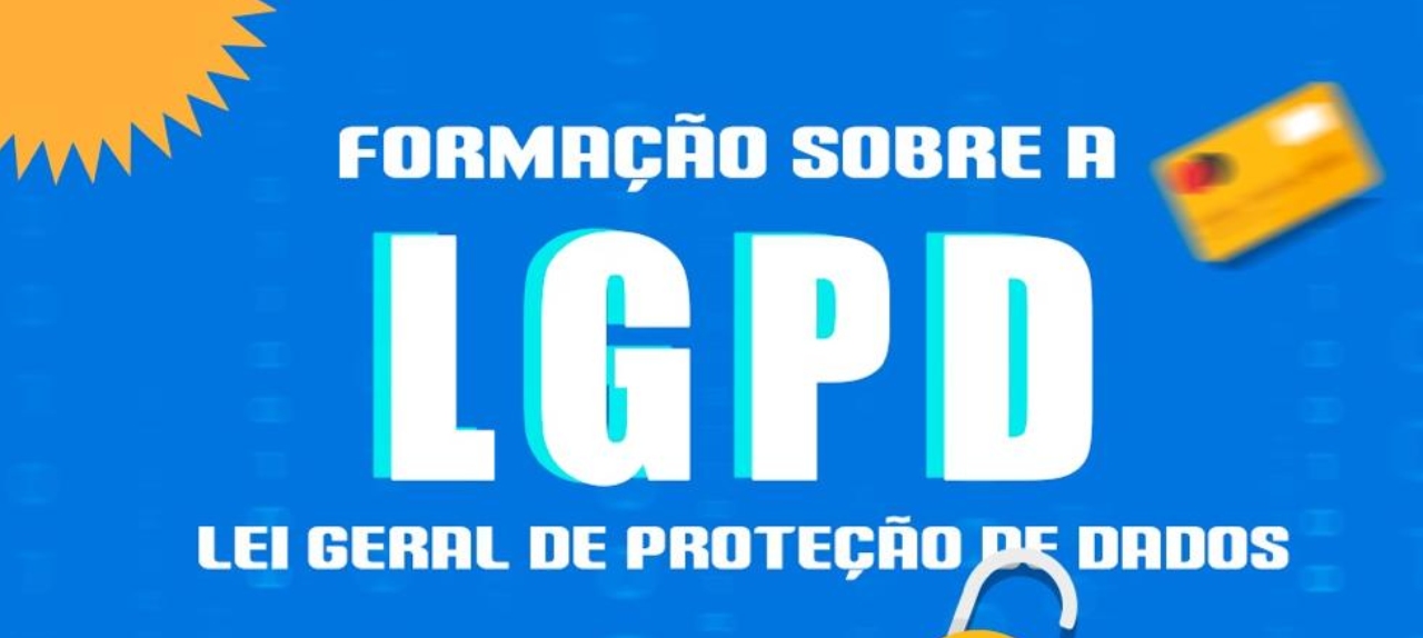 1º Formação sobre a LGPD - Lei GEral de Proteção de Dados