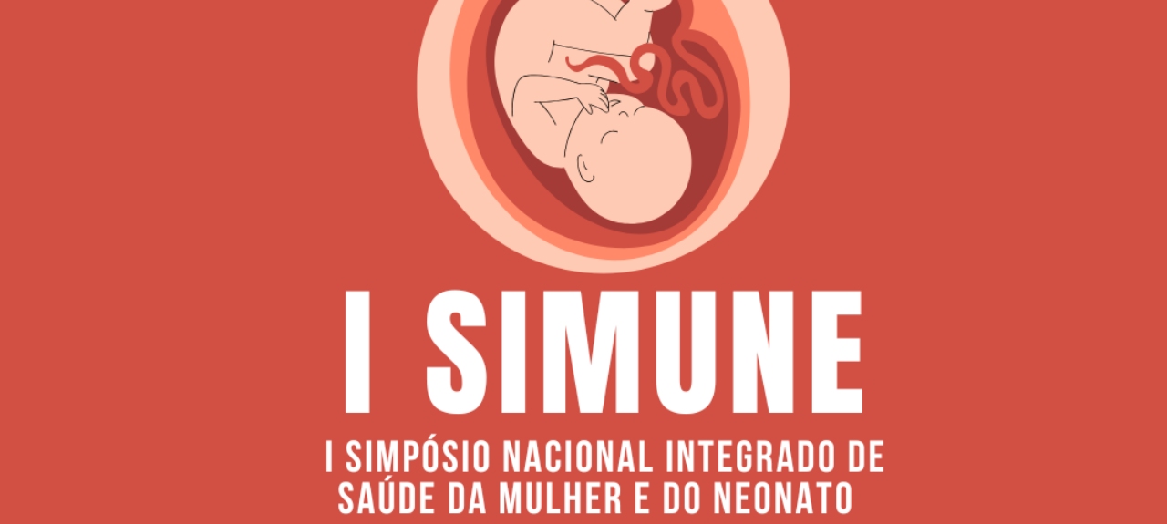 I Simpósio Nacional Integrado de Saúde da Mulher e do Neonato