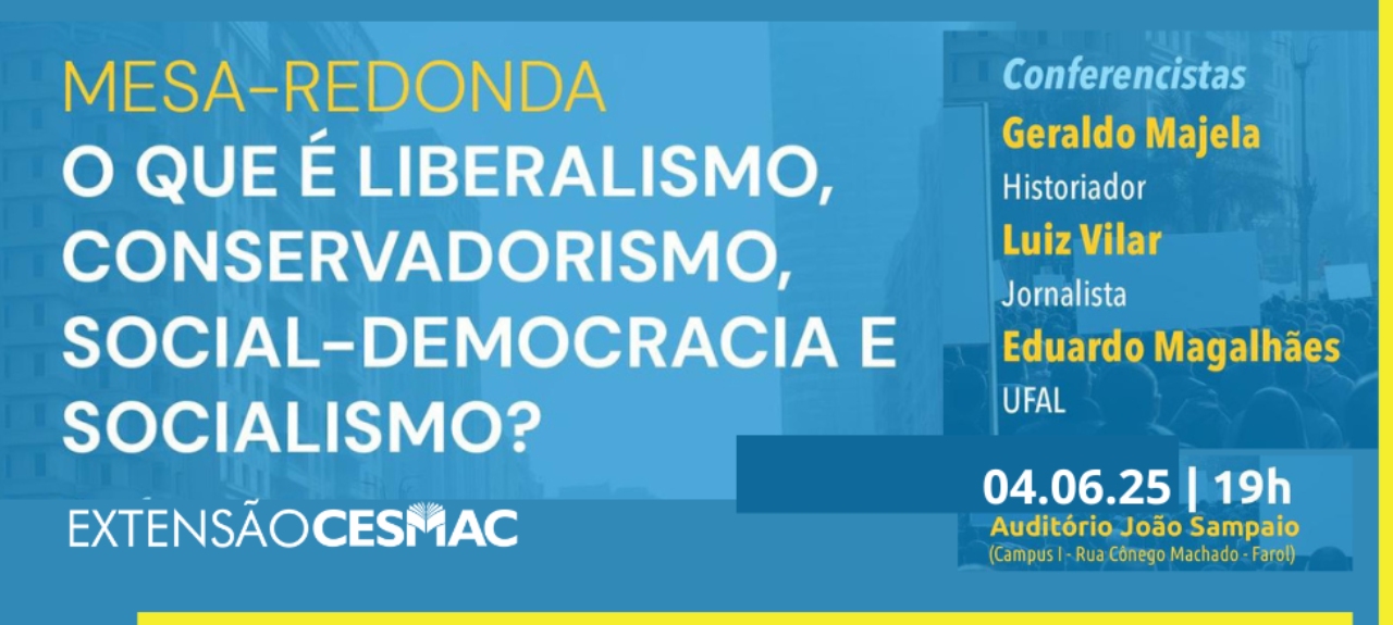 MESA-REDONDA: O QUE É LIBERALISMO, CONSERVADORISMO, SOCIAL-DEMOCRACIA E SOCIALISMO?