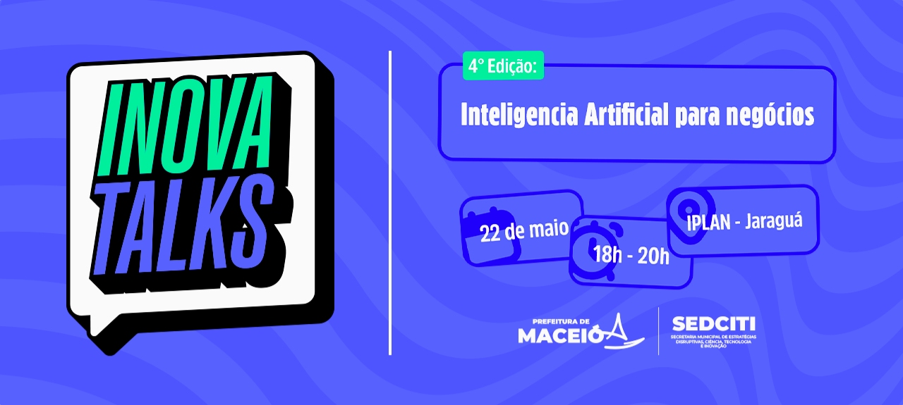 Inova Talks 4: Inteligência Artificial para Negócios