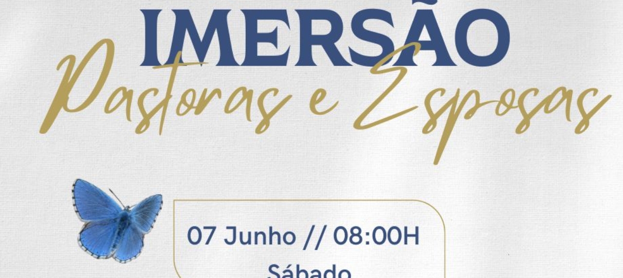 IMERSÃO PASTORAS E ESPOSAS