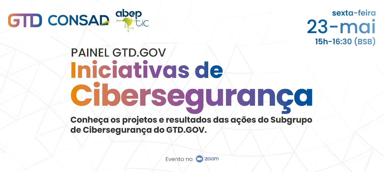 Iniciativas de Cibersegurança: Conheça os projetos e resultados das ações do Subgrupo de Cibersegurança do GTD.GOV.