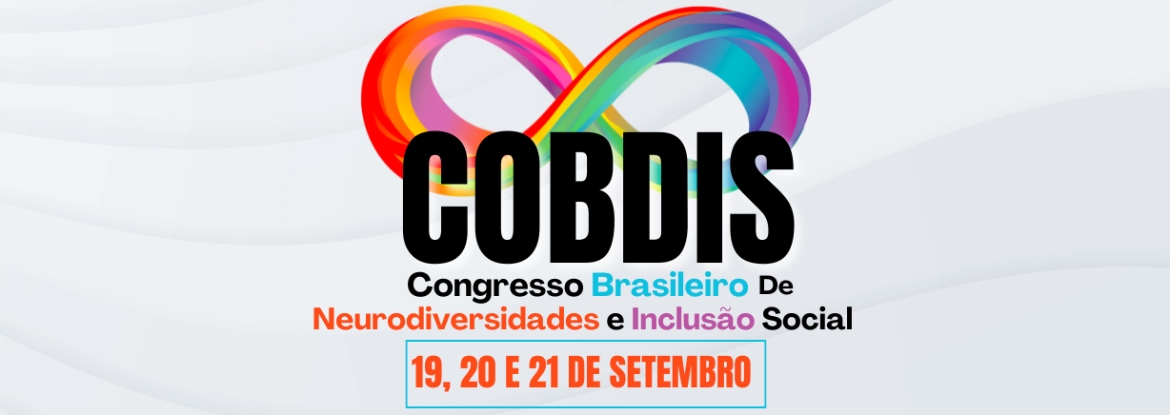 I CONGRESSO BRASILEIRO DE NEURODIVERSIDADE E INCLUSÃO SOCIAL