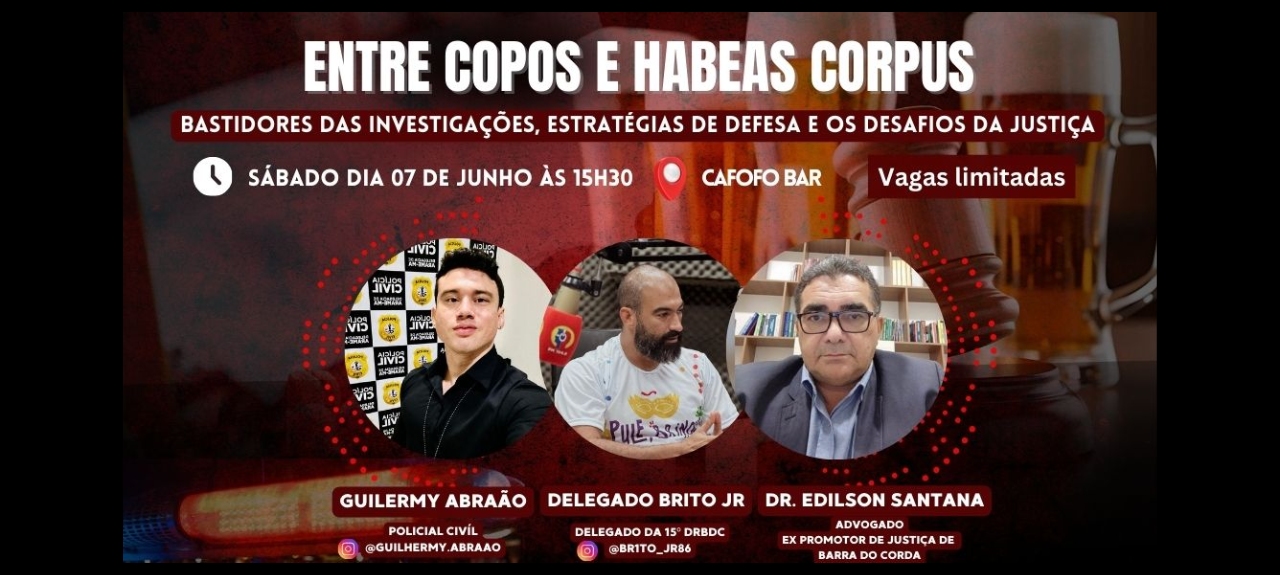 Entre copos e Habeas Corpus: Bastidores das Investigações, Estratégias de Defesa e os Desafios da Justiça