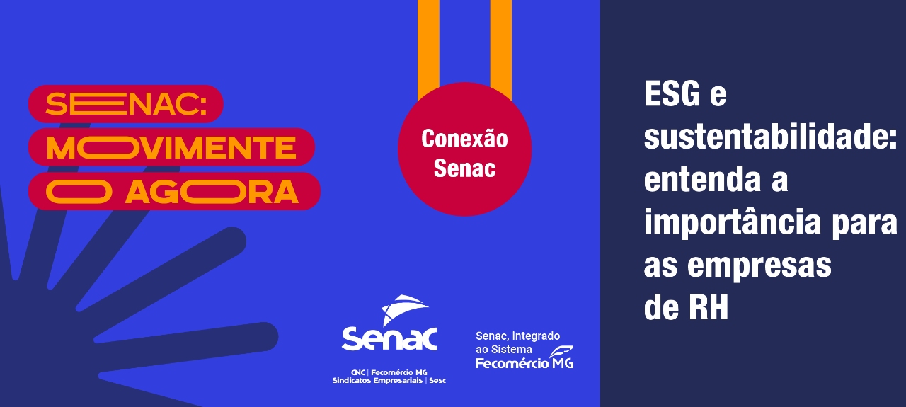 Conexão Senac  - ESG e Sustentabilidade  17.06 | Núcleo de Pós Graduação