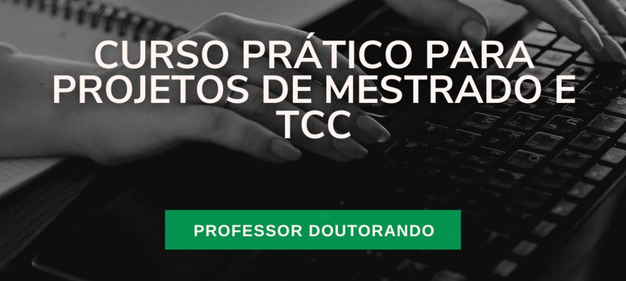 Curso prático de elaboração de projetos de Mestrado e TCC