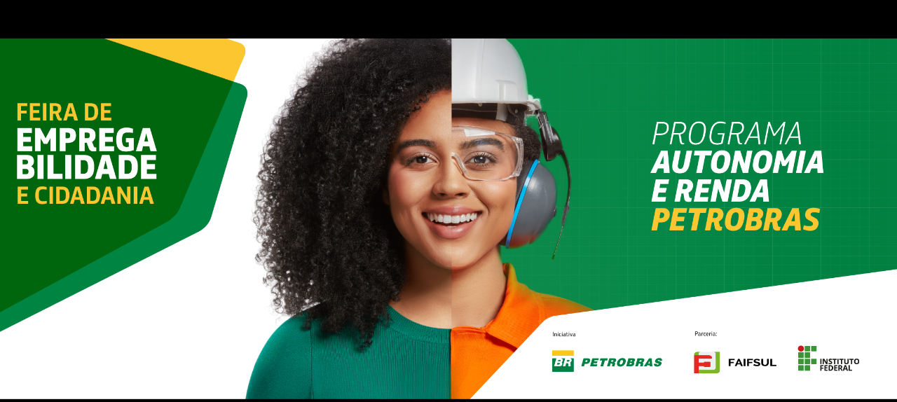 I Feira de Empregabilidade e Cidadania - Programa Autonomia e Renda Petrobras e Instituto Federal de Educação, Ciência e Tecnologia do Rio de Janeiro (IFRJ)