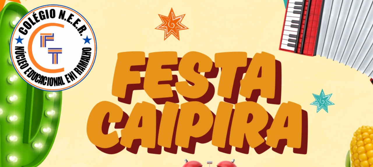 Festa Caipira do Colégio NEER 2025 | Ingressos R$25,00/pessoa | Estacionamento + Manobristas Inclusos