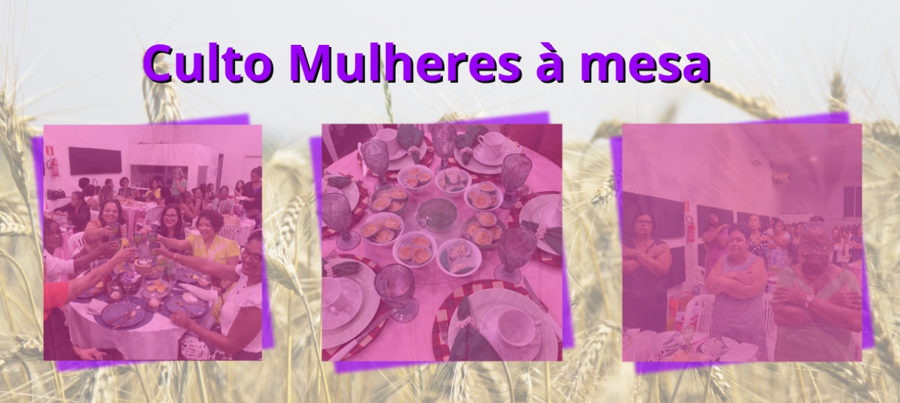 CULTO MULHERES à MESA