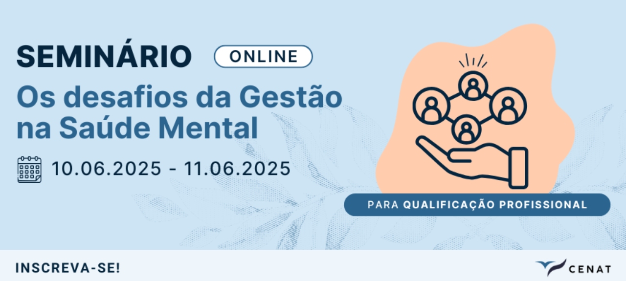 Seminário Online: Os desafios da Gestão na Saúde Mental