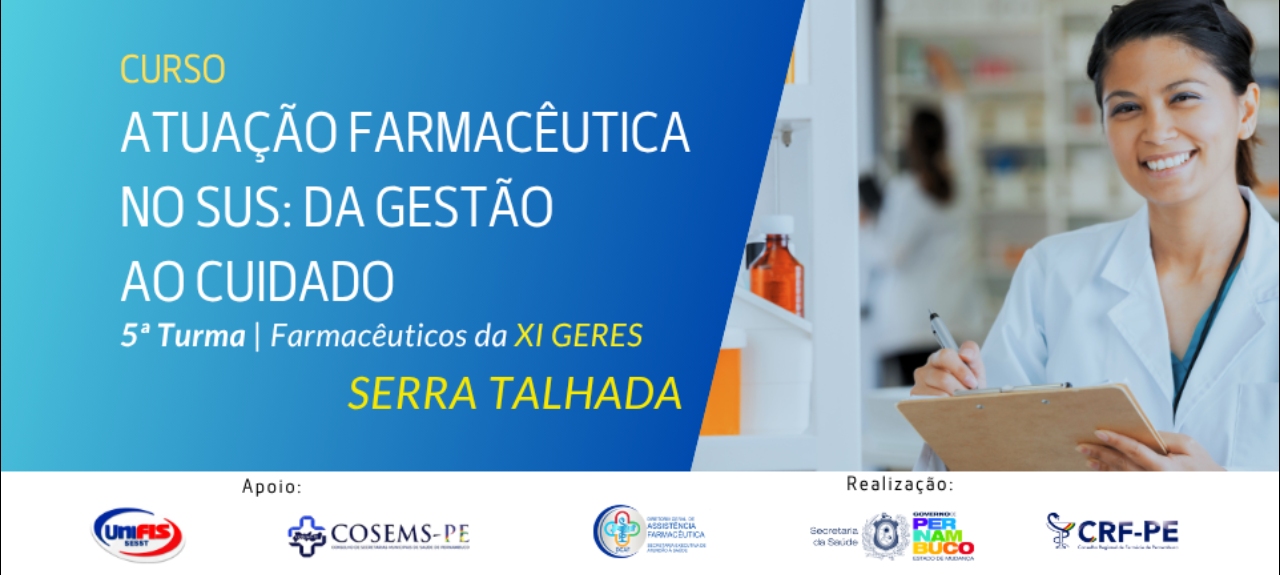 ATUAÇÃO FARMACÊUTICA NO SUS: DA GESTÃO AO CUIDADO |  5ª TURMA - XI GERES | SERRA TALHADA