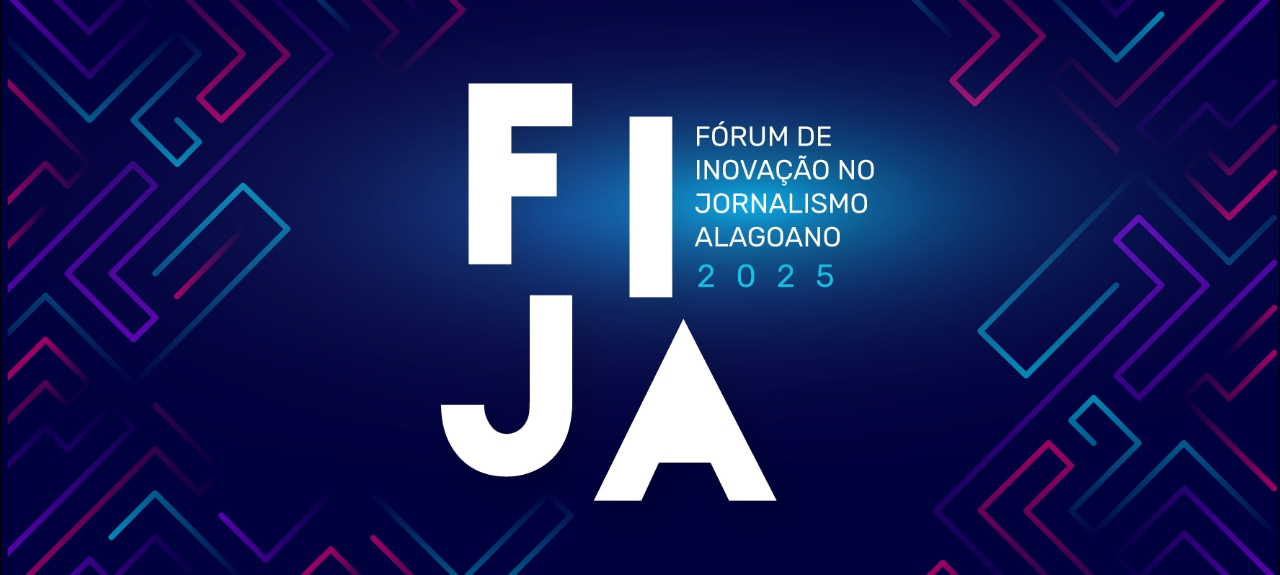 FIJA 2025 - Fórum de Inovação no Jornalismo Alagoano