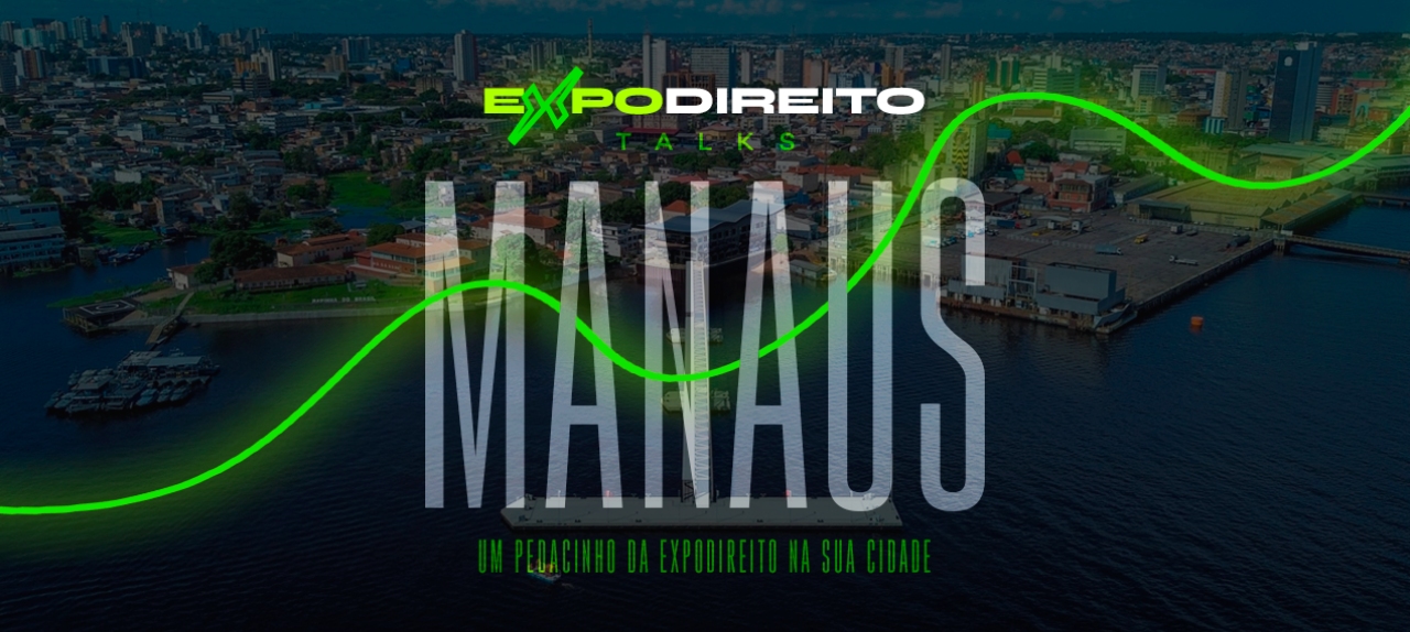 expoDireito® Talks - Manaus