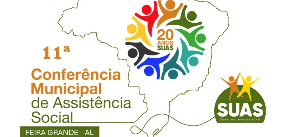 11ª CONFERÊNCIA MUNICIPAL DE ASSISTÊNCIA SOCIAL DE FEIRA GRANDE