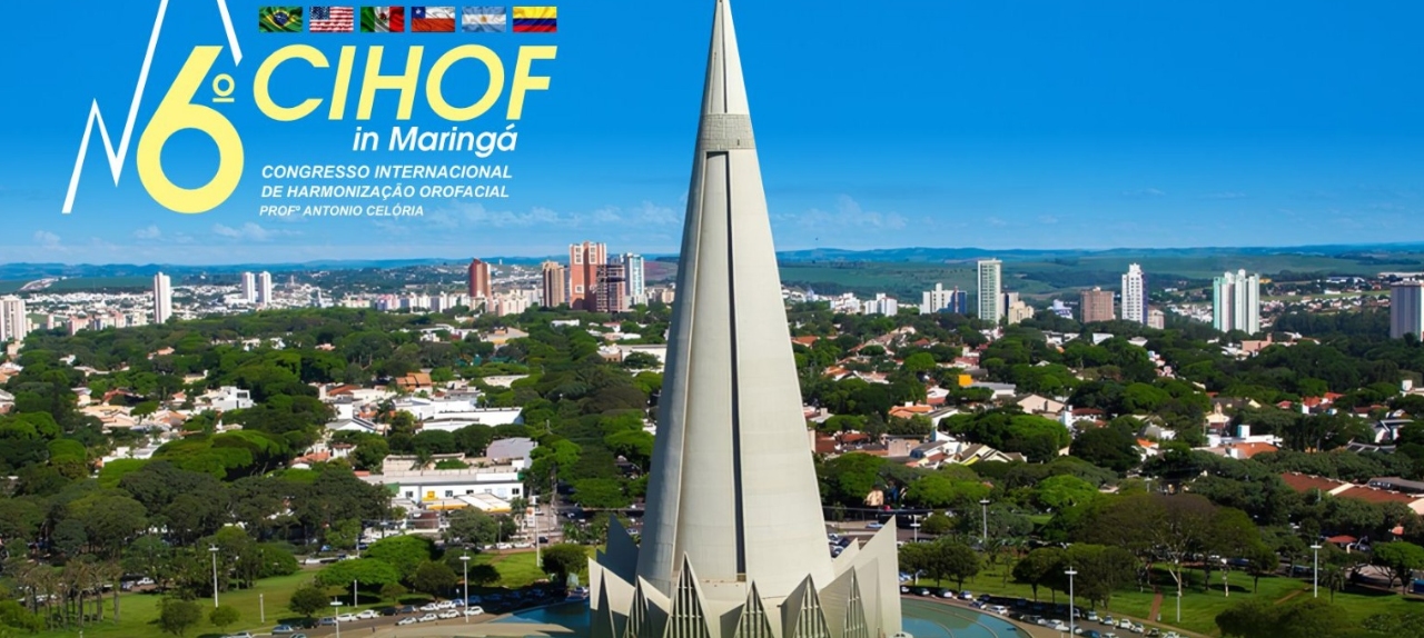 CIHOF IN MARINGÁ  - 6º CONGRESSO INTERNACIONAL DE HARMONIZAÇÃO OROFACIAL PROF. CELÓRIA