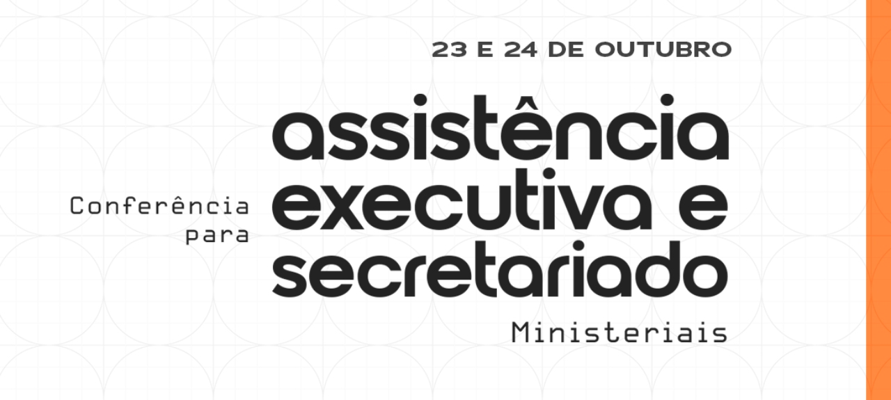 CONFERÊNCIA PARA ASSISTÊNCIA EXECUTIVA E SECRETARIADO MINISTERIAIS