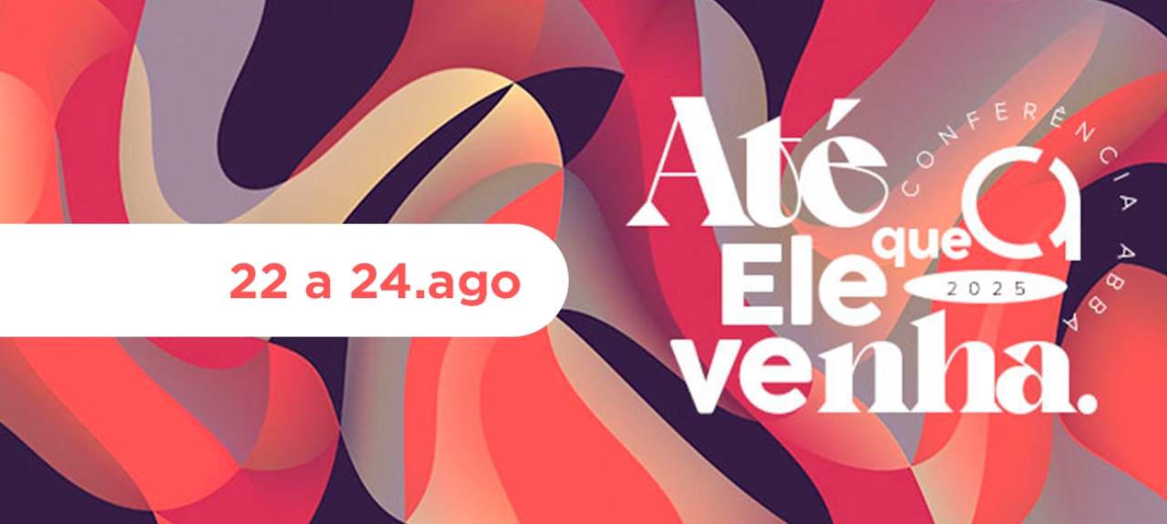 Conferência Abba - Até que Ele Venha 2025