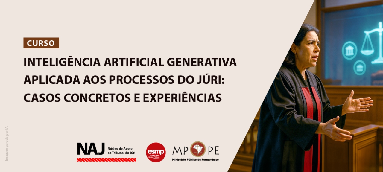 Curso Online Inteligência Artificial Generativa aplicada aos processos do Júri: casos concretos e experiências