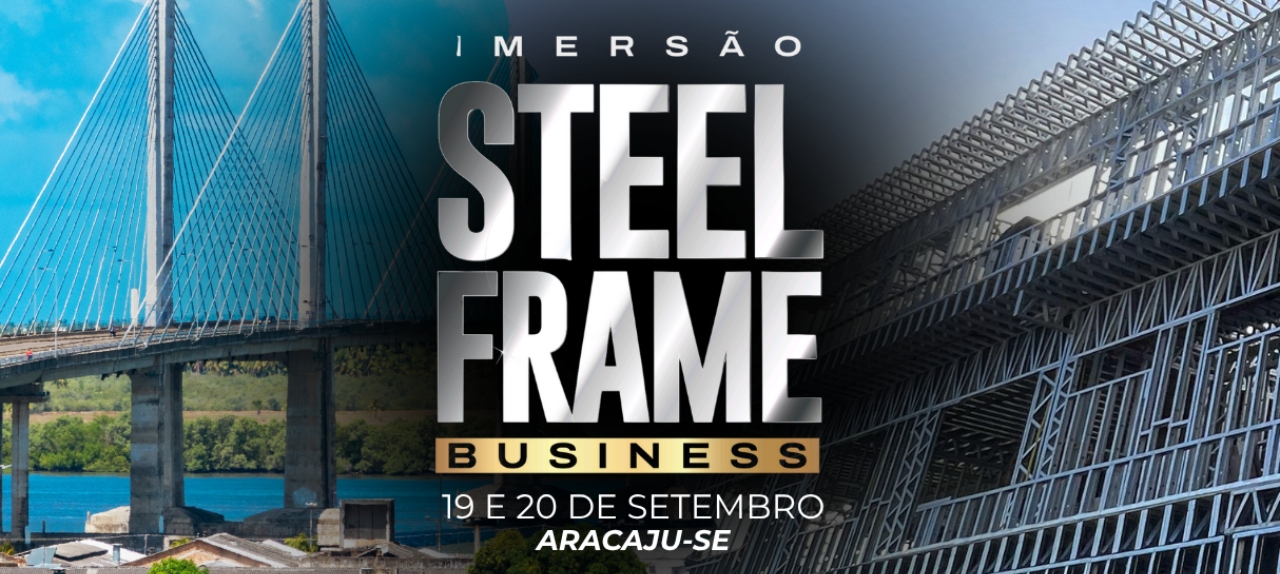 IMERSÃO STEEL FRAME BUSINESS    Aracaju/SE